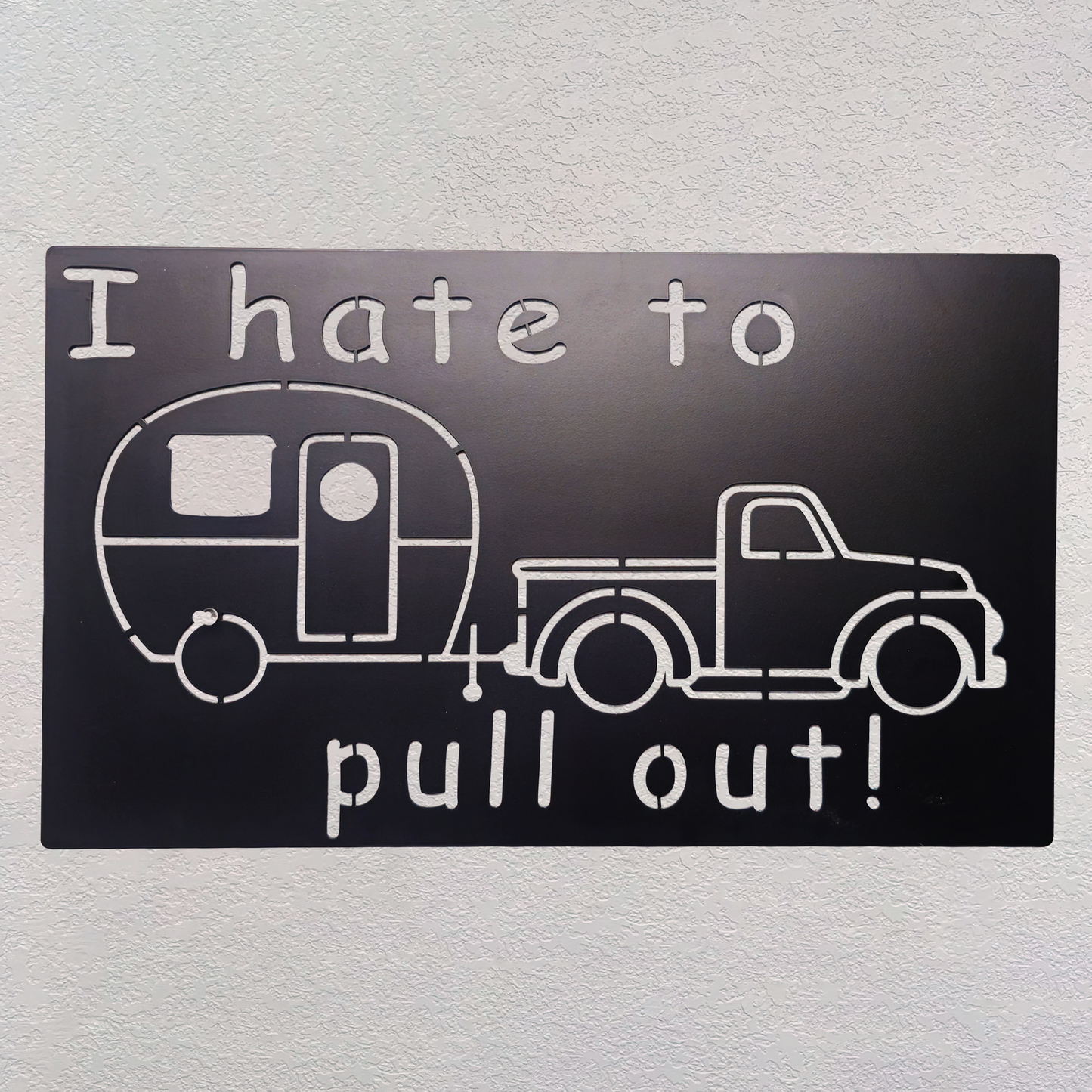 "I Hate to Pull Out" Metal Plaque Sign